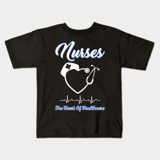 Nurses The Heart Of Healthcare Kids T-Shirt